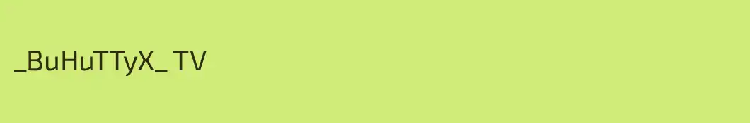 _BuHuTTyX_ TV